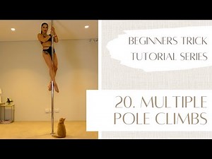 20. How to Multiple Pole Climbs - Beginner Pole Dancing Trick Tutorial Series