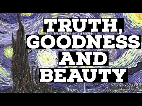 Truth, Goodness and Beauty | Catholic Central