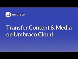 Transfer Content & Media On Umbraco Cloud