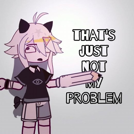 not my problem || #fundamentalpapereducation #fpe #gachaclub #gacha #gachameme #meme #foryou