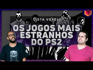 OS JOGOS MAIS ESTRANHOS E BIZARROS DO PLAYSTATION 2 - LISTA VOXEL