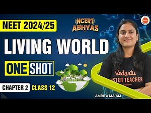 The Living World - One Shot | Class 11 Biology Chapter 1 | NCERT Abhyas | NEET 2024/25 | Amrita Mam