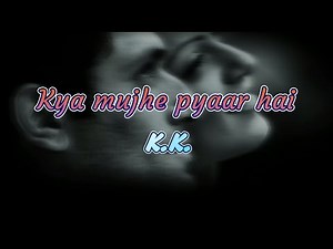 Kya Mujhe Pyaar Hai | Full Song | Woh Lamhe | KK | High volume | High quality
