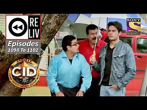 Weekly Reliv - CID - सी आई डी - Episodes 1098 - 1102
