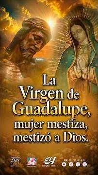 ✨The Virgin of Guadalupe, a mestiza woman, made God a mestizo | Fr. Eduardo Chávez