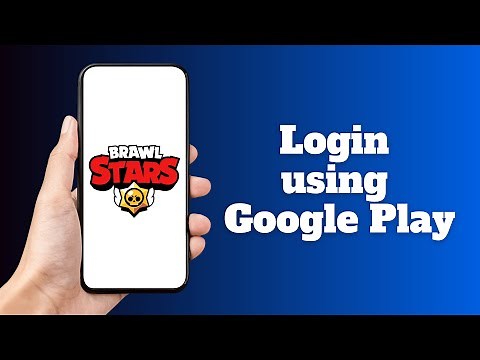 How to Login to Brawl Stars using Google Play