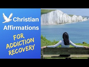 Christian Affirmations for Addiction Recovery
