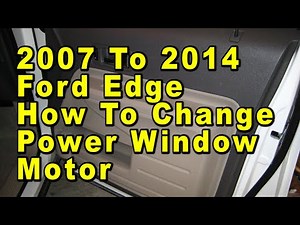 2007 To 2014 Ford Edge How To Remove Door Panel & Change Power Window Motor With Part Numbers