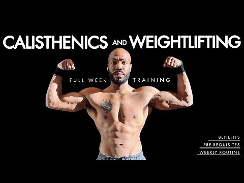 How to Combine Calisthenics and Weightlifting Tutorial (Weekly Routine, Benefits, Tips)