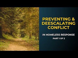 Preventing and deescalating conflict in homeless response: Part 1 of 2
