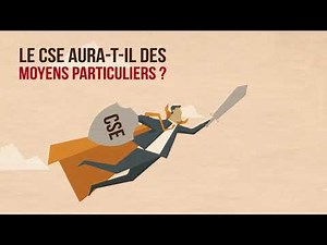 La mise en place du Conseil Social et Economique : le CSE