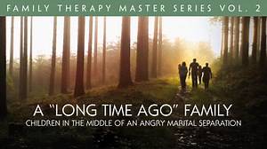 A “Long Time Ago” Family: Children in the Middle of an Angry Marital Separation