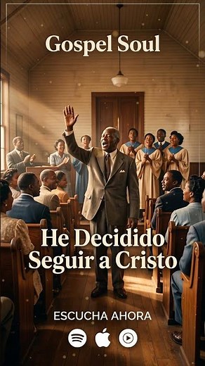 🙌 He Decidido Seguir a Cristo - Gospel Soul