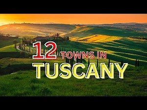 Discover Tuscany's Hidden Gems: Top 12 Towns Worth Exploring