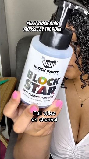 NEW BLOCK STAR Mousse By The Doux #naturalhair #productreview