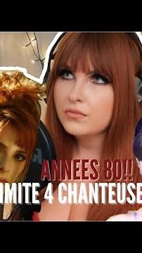 J’imite 4 chanteuses (années 80) !!!