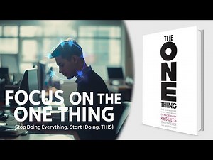 The One Thing by Gary Keller | How Focusing on ONE Thing Can Change Your Life