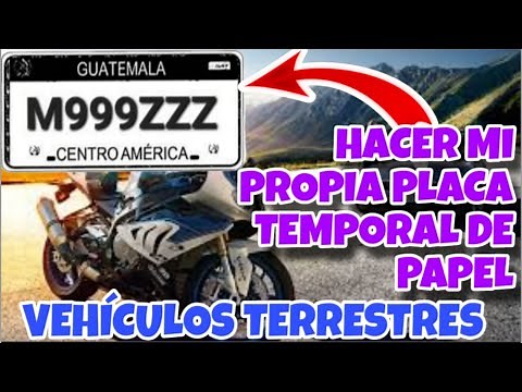 Hacer Mi Placa de Papel(temporal) Vehículos Terrestres en Guatemala.