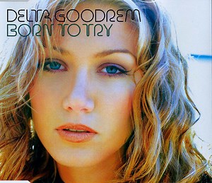 Delta Goodrem - Born To Try