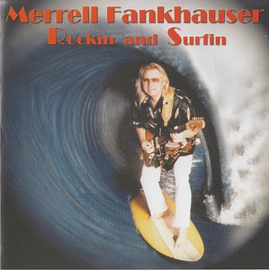 Merrell Fankhauser - Rockin And Surfin