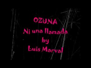 OZUNA "Ni una llamada" Lyrics