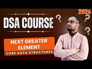 DSA #27 - Core Data Structures | Next Greater Element using Stack - Brute Force vs Optimized