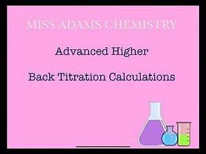 Advanced Higher: Back Titration