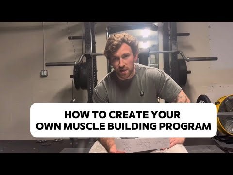 How to Build Your Own Muscle Building Program