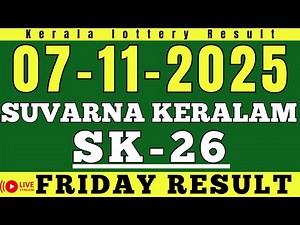 KERALA SUVARNA KERALAM SK-26 KERALA LOTTERY RESULT 7.11.25 | LIVE KERALA LOTTERY RESULT TODAY.