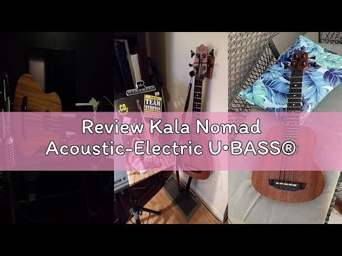 Review Kala Nomad Acoustic-Electric U•BASS®