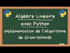 Implémentation de l'Algorithme de Gram-Schmidt sur Python - Algebre Lineaire #4