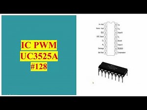 128 - Tìm hiểu IC băm xung PWM UC3525A [Understand about PWM IC UC3525A]