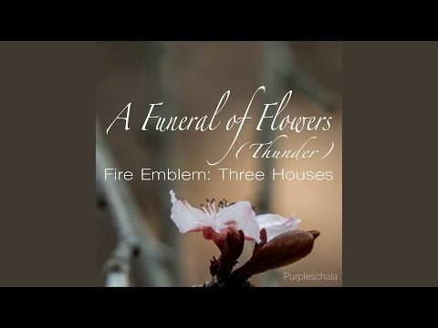 A Funeral of Flowers (Thunder) (From "Fire Emblem: Three Houses")