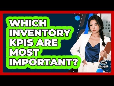Which Inventory KPIs Are Most Important?