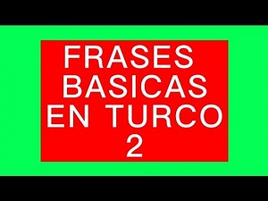 🇹🇷FRASES BASICAS EN TURCO 2 (TURCO PARA PRINCIPIANTES) (APRENDER TURCO)🇹🇷