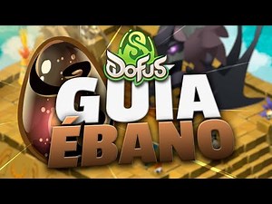 DOFUS EBONY GUIDE 🦎🥚 THE FASTEST, EASIEST AND MOST UPDATED!