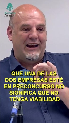QUE UNA DE LAS DOS EMPRESAS ESTÉ EN PRECONCURSO NO SIGNIFICA QUE NO TENGA VIABILIDAD