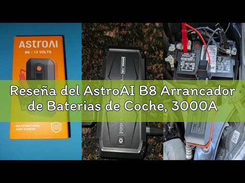 Reseña del AstroAI B8 Arrancador de Baterias de Coche, 3000A 12V Arrancador de Coches Portatil (para