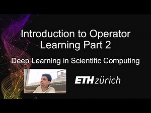 ETH Zürich DLSC: Introduction to Operator Learning Part 2