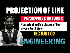PROJECTION OF LINE|LECTURE 02|Numerical on Calculation of Top View & Front View|PRADEEP GIRI SIR