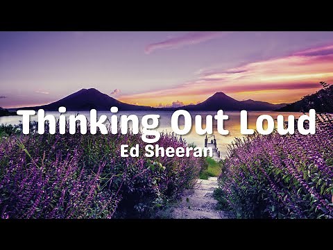 Ed Sheeran - Thinking Out Loud (Lyrics)