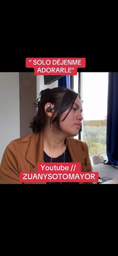 Solo Déjenme Adorarle - Alabanza de Zuany Sotomayor
