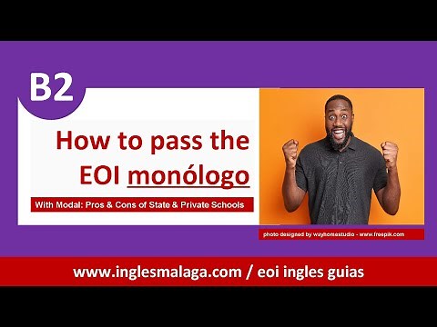 EOI B2 Ingles Monologo. Advice and Modelo Pros Cons Schools