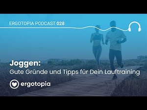 Joggen: Gute Gründe und Tipps für Dein Lauftraining - Ergotopia Podcast