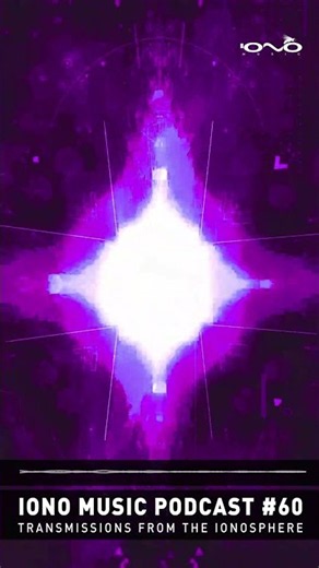 IONO MUSIC PODCAST #60 – TRANSMISSIONS FROM THE IONOSPHERE 🐝🎶 | OUT NOW! #psytrance #trance #rave