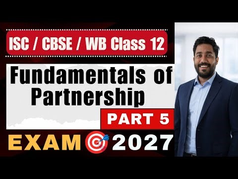 Fundamentals of Partnership Part 5 | Class 12 | Accountancy | ISC Board | CBSE Board | WB Board