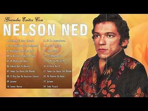 NELSON NED ÉXITOS INOLVIDABLES 💖 SUS GRANDES CANCIONES ROMÁNTICAS DEL RECUERDO 2026 🌹