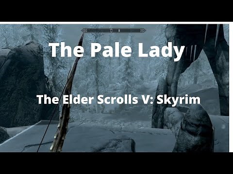 The Pale Lady - The Elder Scrolls V: Skyrim Special Edition Walkthrough & Guide - GameFAQs