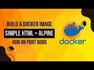 Building a Docker Image for a Web App: HTML + Alpine on Port 8080