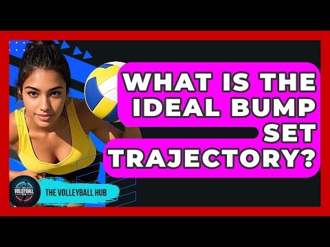 What Is The Ideal Bump Set Trajectory? - The Volleyball Hub